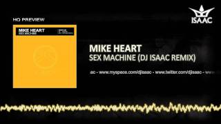 Mike Heart - Sex Machine (DJ Isaac Remix)