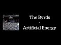 The Byrds - Artificial Energy (Lyrics)