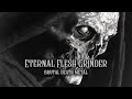 Eternal Flesh Grinder Brutal Death Metal 𝔢𝔵𝔱𝔯𝔢𝔪𝔢 𝔪𝔢𝔱𝔞𝔩 2025