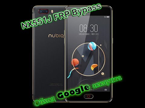 Удаление FRP (Factory Reset Protection), Google Account на динозавре ZTE NUBIA M2 (NX551J Qualcomm)