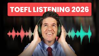 TOEFL Listening 2026 Guide | New Format, Tips, and Strategy