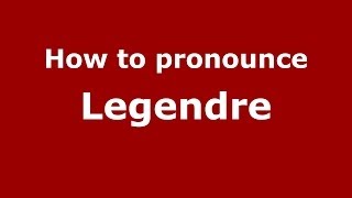 How to pronounce Legendre