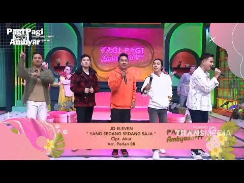 Yang Sedang Sedang Saja | JD Eleven | PAGI PAGI AMBYAR (29/6/22)