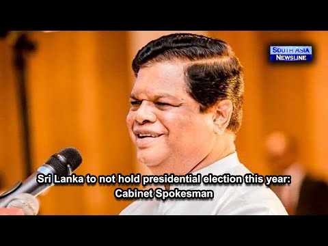 Sri Lanka to not hold presidential election this year Cabinet Spokesman