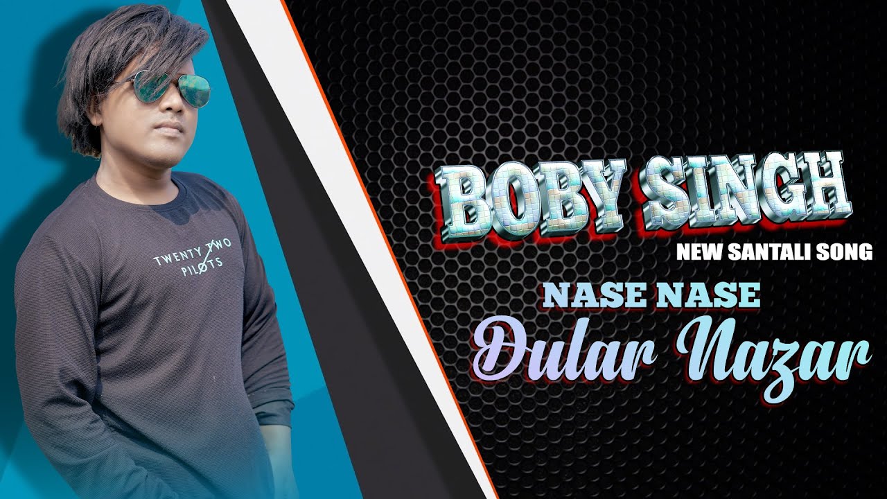 NASE NASE DULAR NAZAR !! NEW SANTALI SONG 2022-23 !! BOBY SINGH
