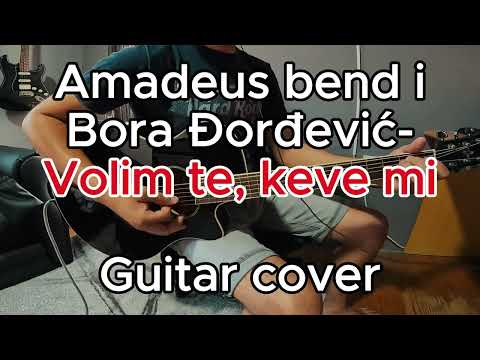 Amadeus bend i Bora Djordjevic - Volim te keve mi ( Guitar cover )
