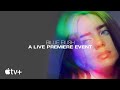 Billie Eilish: "The World’s A Little Blurry" Live Premiere Event | Apple TV+