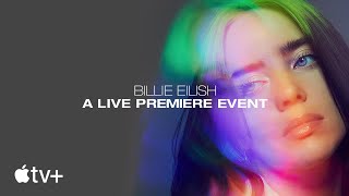 Billie Eilish: "The World’s A Little Blurry" Live Premiere Event | Apple TV+