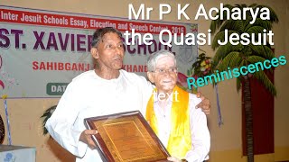 Reminiscences of Mr P.K. Acharya by Dumka Raiganj