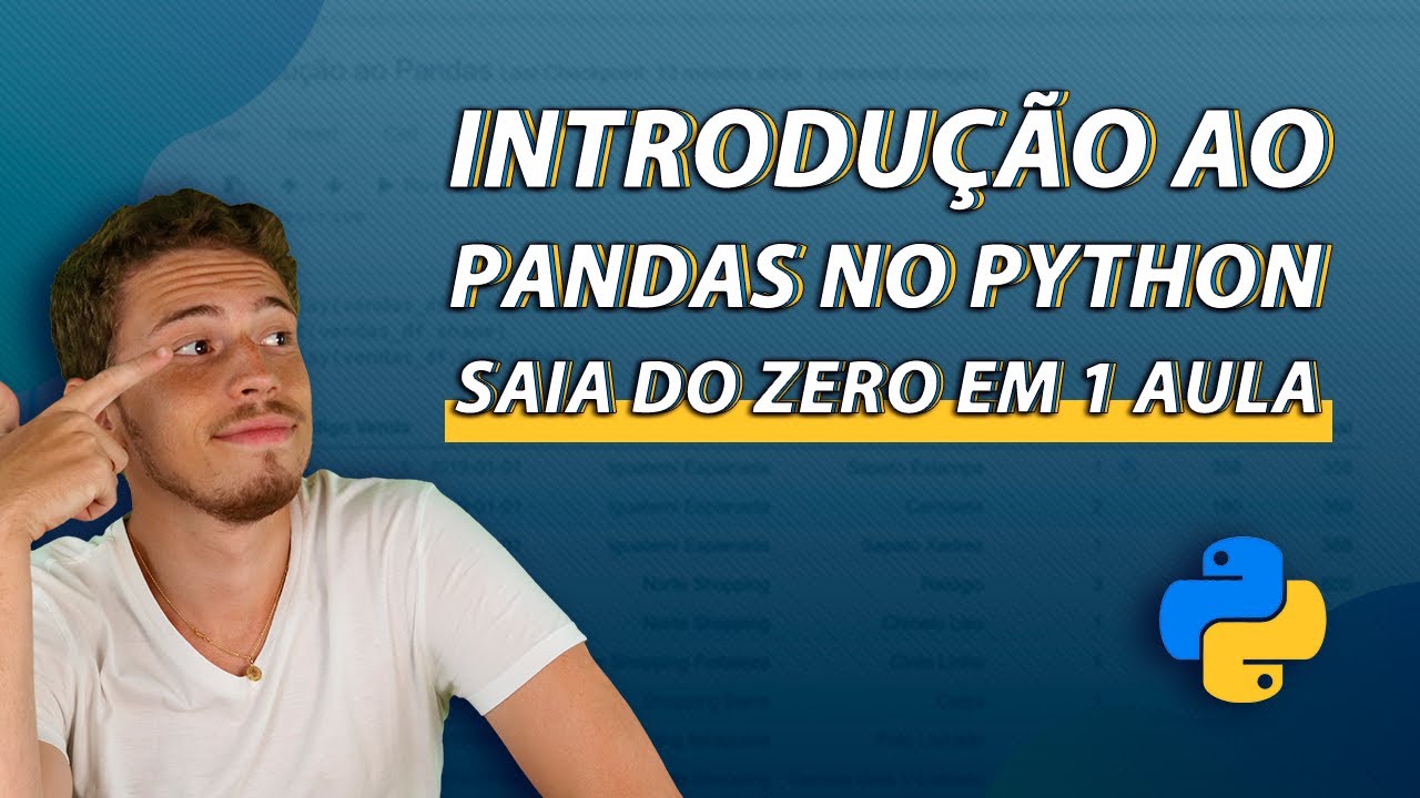 Introdução ao Pandas no Python - [SAIA DO ZERO EM 1 AULA]
