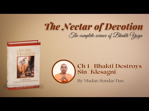 L4 | Nectar Of Devotion | CH 1 | Bhakti Destroys Sins (Klesagni)