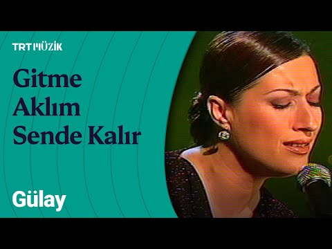 🥀 Gülay | Gitme Aklım Sende Kalır (Canlı Performans)
