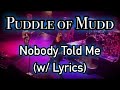 Puddle of Mudd - Nobody Told Me (w/ Lyrics)