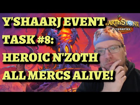 Y'Shaarj Event Task #8: You're A Kid Now Heroic N'Zoth all Mercs alive Hearthstone Mercenaries guide