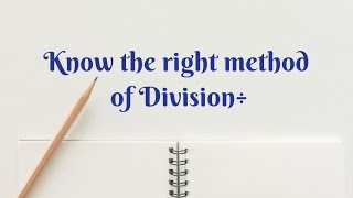 Know the right method of Division/Know the basics./ I&#39;m Tricky/Like and Subscribe