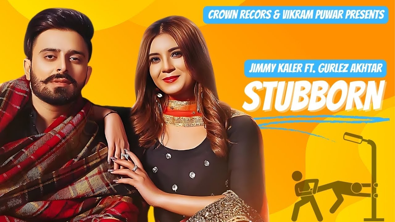 Stubborn Hindi English| Jimmy Kaler Gurlez Akhtar Lyrics