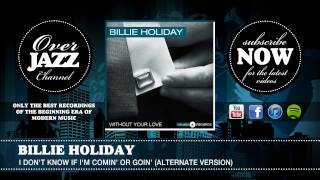 Billie Holiday - I Don't Know If I'm Comin' Or Goin' (Alternate Version) (1937)