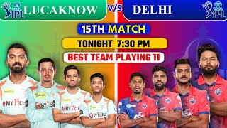 Delhi Capitals vs Lucknow Supergiants Playing 11 2022 • DC vs LSG Playing 11 • LSG vs DC Today 2022