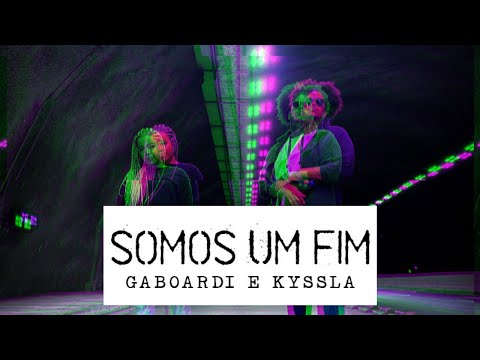 Gaboardi Feat Kyssla - Somos Um Fim