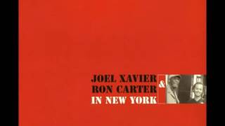 Joel Xavier & Ron Carter - "Happiness"