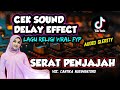 SERAT PENJAJAH VIRAL FYP TIK TOK CEK SOUND EFFECT DELAY SUPER GLERR BY ADELLA MUSIC