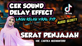 Download lagu SERAT PENJAJAH VIRAL FYP TIK TOK🔊CEK SOUND EFFECT DELAY SUPER GLERR BY ADELLA MUSIC mp3