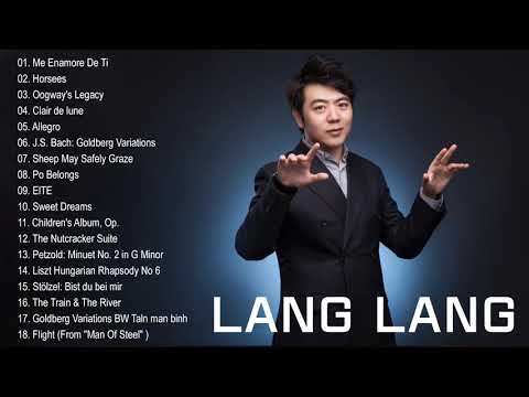 Lang Lang Greatest Hits Full Album 2021 郎朗精选专辑2021 - Best Songs Of Lang Lang