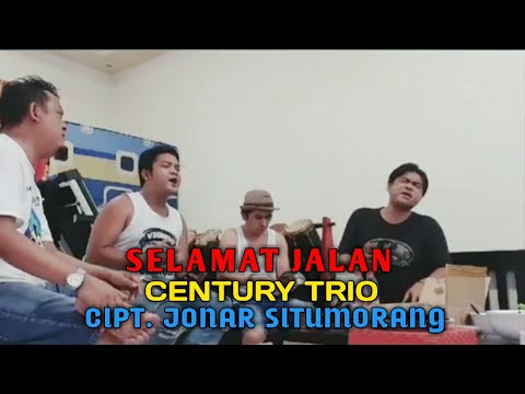 Selamat Jalan || Century Trio || Cipt. Jonar Situmorang