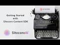 Getting Started With Sitecore Content SDK