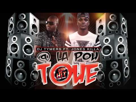 Dj Tymers ft. Jones Killa - @ La Pou Toué (Audio)