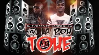 Dj Tymers ft. Jones Killa - @ La Pou Toué (Audio)