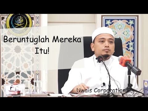 Beruntunglah Meraka Itu | Ustaz Muhammad Wadi Annuar Ayub