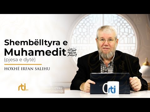 Shembëlltyra e njerëzimit (Pjesa e dytë) - Hoxhë Irfan Salihu | RTI
