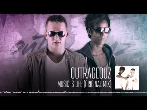 Outrageouz - Music Is Life (HQ Original Mix)