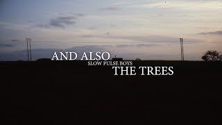 'SLOW PULSE BOYS' - The story of And Also The Trees (Official teaser #2)