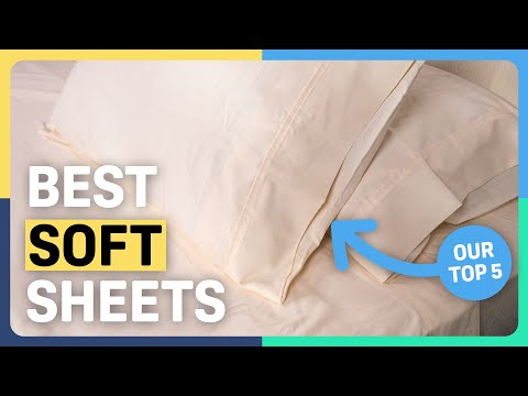 The Best Soft Sheets - Our Top Picks!