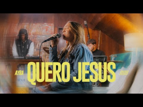 AYRA - Quero Jesus (Live Performance)