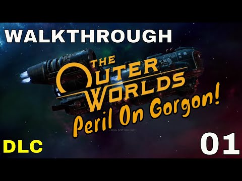 The Outer Worlds - Peril On Gorgon Walkthrough Gameplay Part 1 - NEW DLC  INTRO