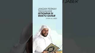 Download lagu Jangan Pernah Tinggalkan Istighfar di Waktu Sahur, oleh Syekh Ali Jaber mp3