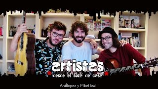 Antilopez - Harto de estar harto (feat. Mikel Izal) [Artistas Desde el Sofá de Casa]