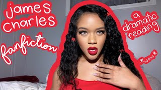 i did a dramatic james charles fanfiction reading