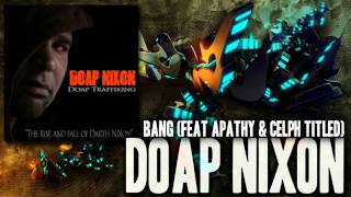 Doap Nixon - Bang (Feat Apathy & Celph Titled) (2011)