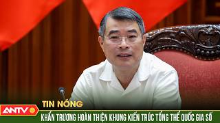 Thủ tướng Lê Minh Hưng: Khẩn trương hoàn thiện Khung Kiến trúc tổng thể quốc gia số | ANTV 