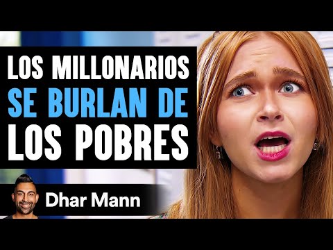 Los Millonarios Se Burlan De Los Pobres | Dhar Mann Studios