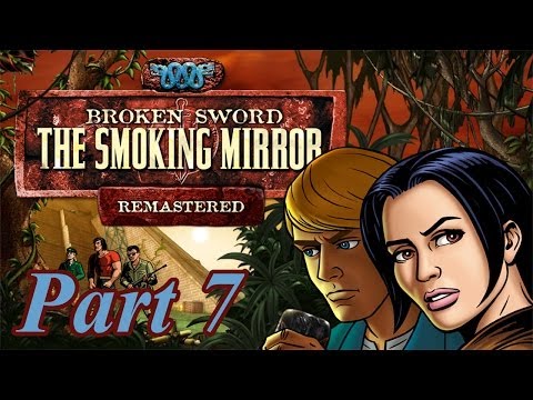 Broken Sword II: The Smoking Mirror (Remastered) - Part 7 - HD Walkthrough