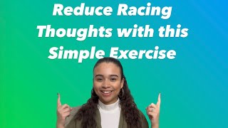 Stop Racing Thoughts// Simple Exercise