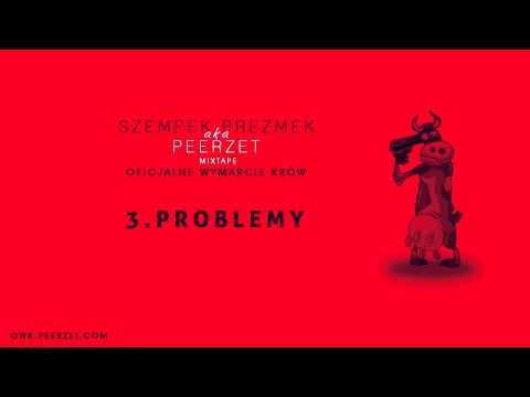 3.PeeRZeT - Problemy (OWK Mixtape)