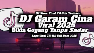 Download lagu DJ Garam Cina Viral terbaru, remix FYP paling dicari 2025! mp3