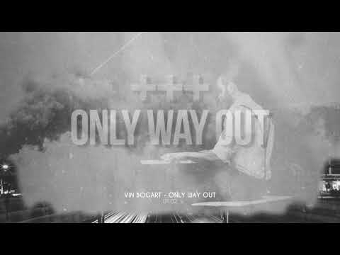 Vin Bogart - Only Way Out