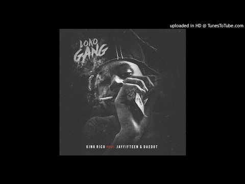 KING RICO x DAE DOT x JAYFIFTEEN - LOKO STYLE | LOKOVISIONS EXCLUSIVE